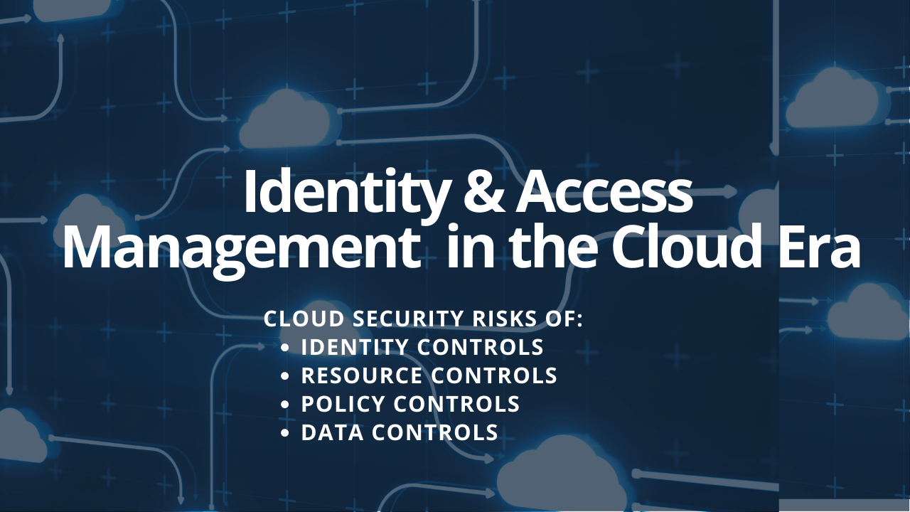 Guest Post: Understanding Identity and Access Management (IAM) in the Cloud Era